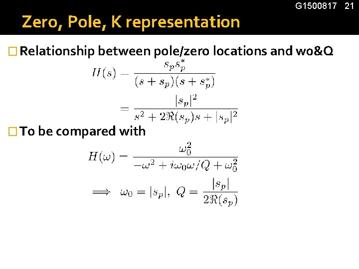 Zero, Pole, K representation G 1500817 21 � Relationship between pole/zero locations and w