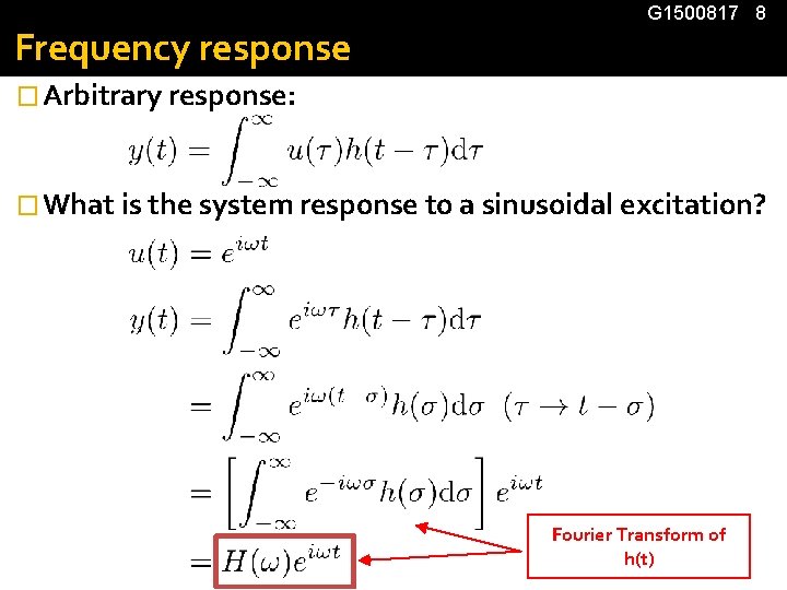 Frequency response G 1500817 8 � Arbitrary response: � What is the system response