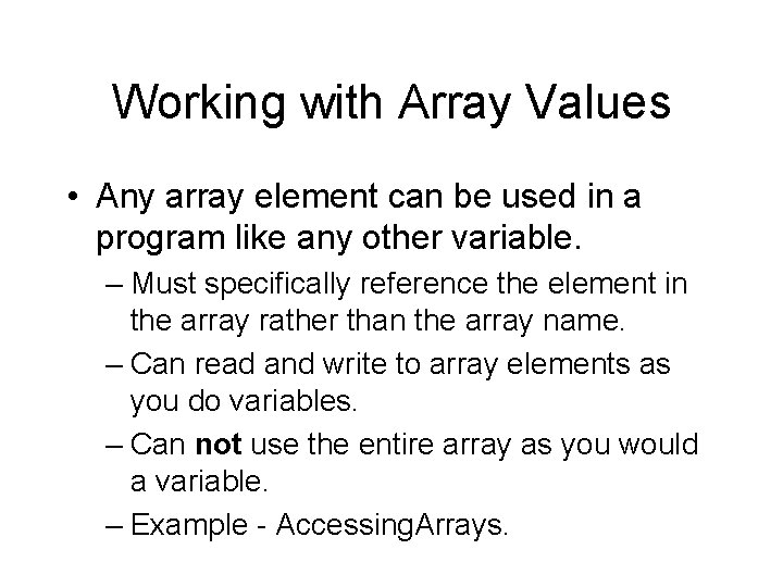 Working with Array Values • Any array element can be used in a program