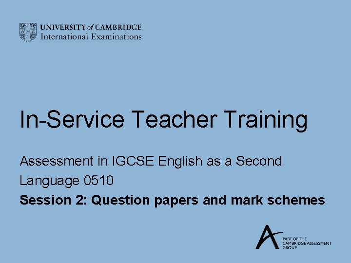 In-Service Teacher Training Assessment in IGCSE English as a Second Language 0510 Session 2: