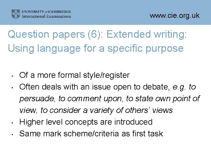 www. cie. org. uk Question papers (6): Extended writing: Using language for a specific