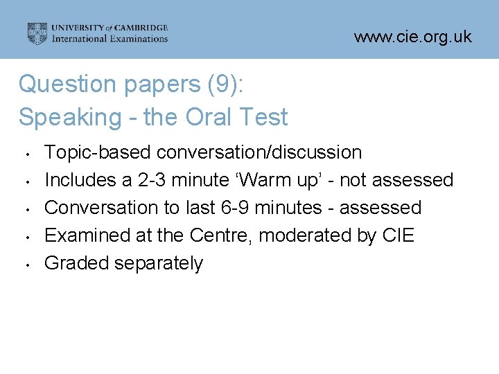 www. cie. org. uk Question papers (9): Speaking - the Oral Test • •