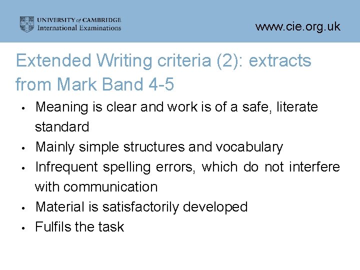 www. cie. org. uk Extended Writing criteria (2): extracts from Mark Band 4 -5