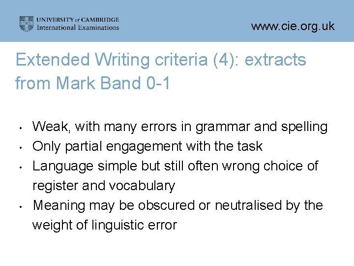 www. cie. org. uk Extended Writing criteria (4): extracts from Mark Band 0 -1