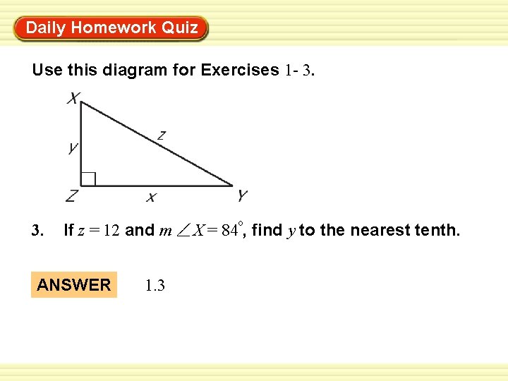 Daily Homework Quiz Warm-Up Exercises Use this diagram for Exercises 1 - 3. If