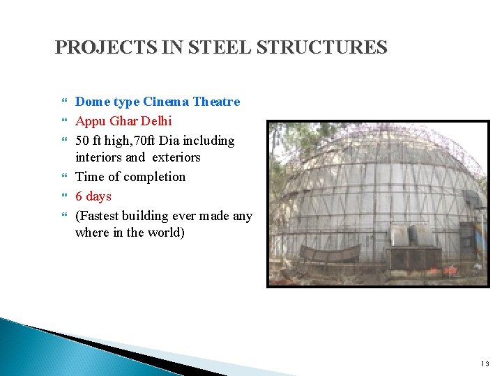 PROJECTS IN STEEL STRUCTURES Dome type Cinema Theatre Appu Ghar Delhi 50 ft high,