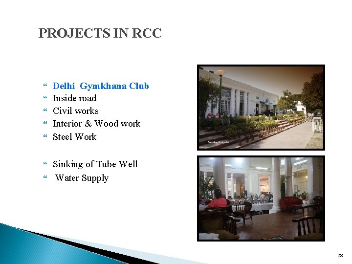 PROJECTS IN RCC Delhi Gymkhana Club Inside road Civil works Interior & Wood work