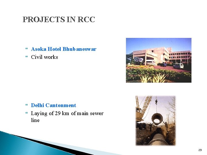 PROJECTS IN RCC Asoka Hotel Bhubaneswar Civil works Delhi Cantonment Laying of 29 km