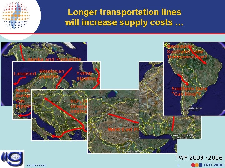 Longer transportation lines will increase supply costs … Venezuela. Southern Cone Interconnector? Alaska and