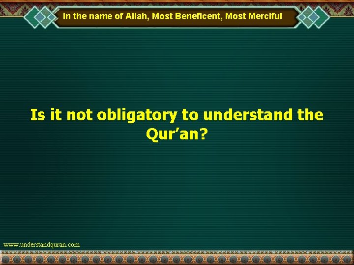 In the name of Allah, Most Beneficent, Most Merciful Is it not obligatory to