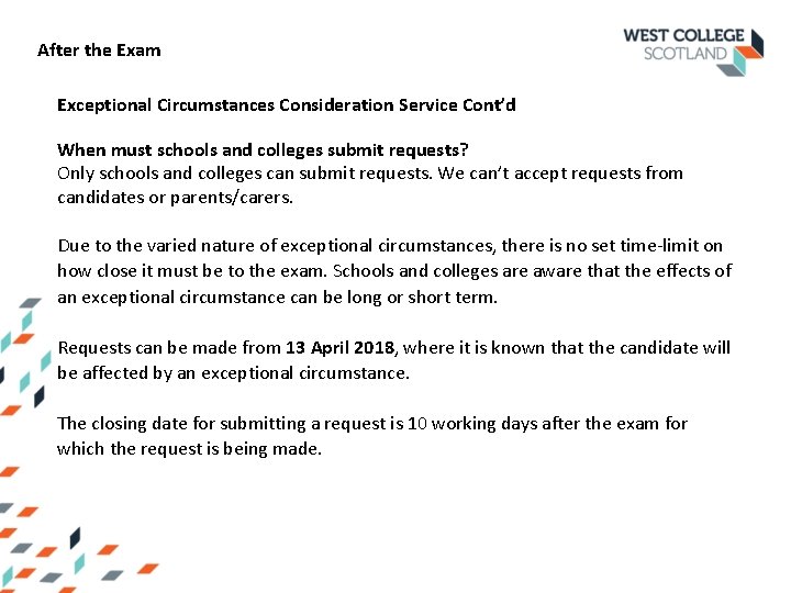 After the Exam Exceptional Circumstances Consideration Service Cont’d When must schools and colleges submit