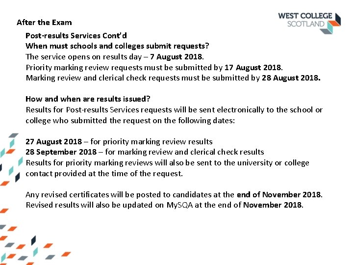 After the Exam Post-results Services Cont’d When must schools and colleges submit requests? The