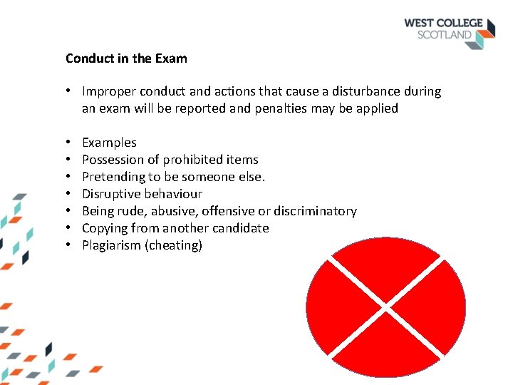 Conduct in the Exam • Improper conduct and actions that cause a disturbance during