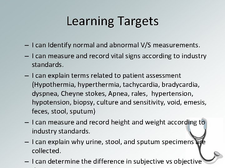 Learning Targets – I can Identify normal and abnormal V/S measurements. – I can