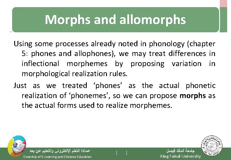 Morphs and allomorphs Using some processes already noted in phonology (chapter 5: phones and