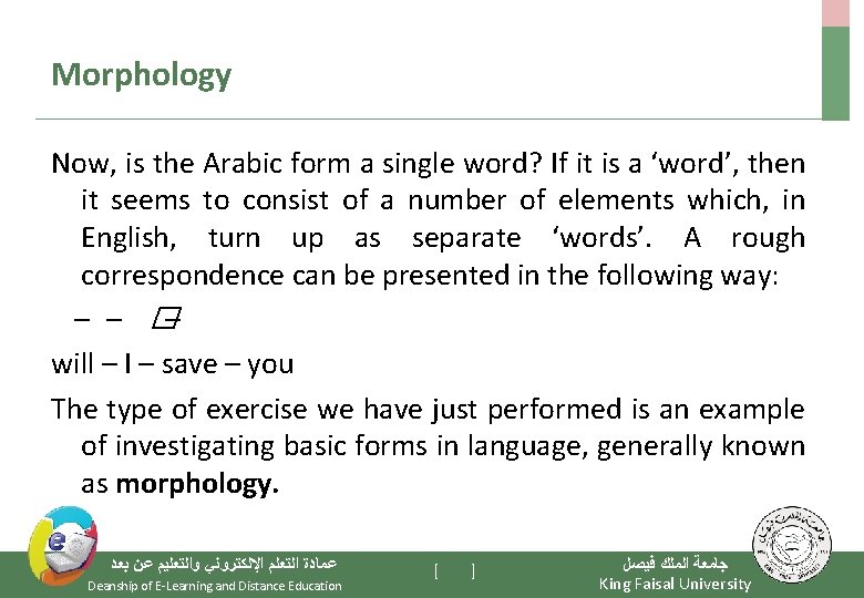 Morphology Now, is the Arabic form a single word? If it is a ‘word’,
