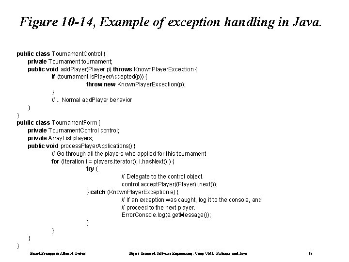 Figure 10 -14, Example of exception handling in Java. public class Tournament. Control {