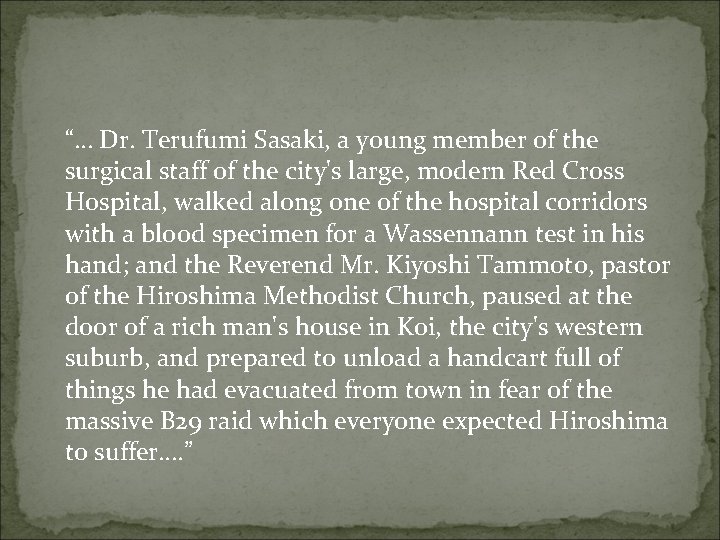 “… Dr. Terufumi Sasaki, a young member of the surgical staff of the city's