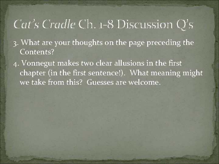 Cat’s Cradle Ch. 1 -8 Discussion Q’s 3. What are your thoughts on the