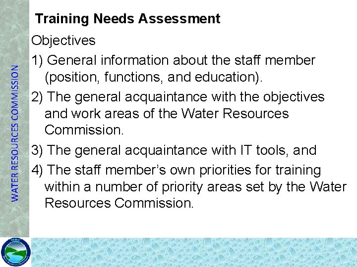 WATER RESOURCES COMMISSION Training Needs Assessment Objectives 1) General information about the staff member