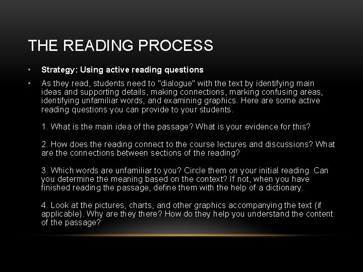 THE READING PROCESS • Strategy: Using active reading questions • As they read, students