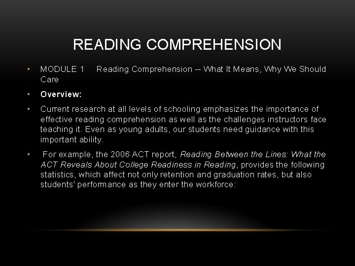 READING COMPREHENSION • MODULE 1 Reading Comprehension -- What It Means, Why We Should