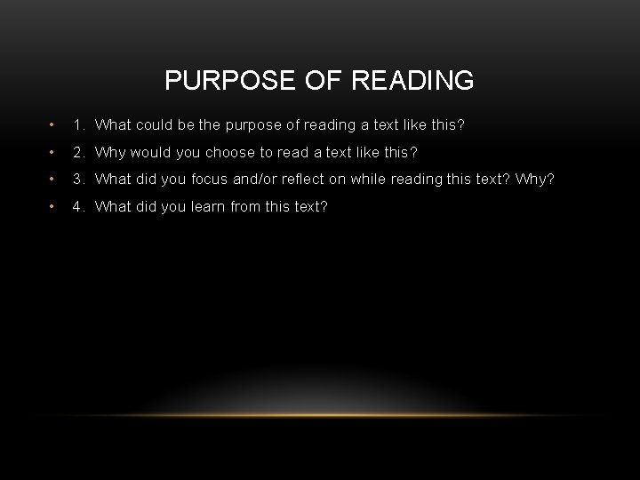 PURPOSE OF READING • 1. What could be the purpose of reading a text