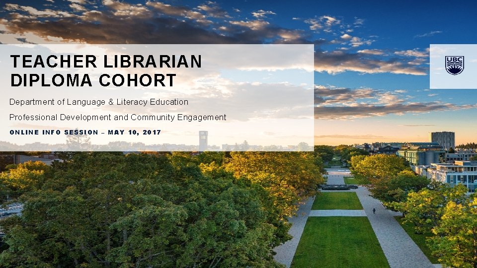 TEACHER LIBRARIAN DIPLOMA COHORT Department of Language & Literacy Education Professional Development and Community