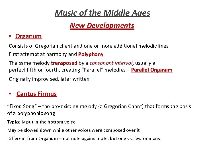 Music of the Middle Ages New Developments • Organum Consists of Gregorian chant and