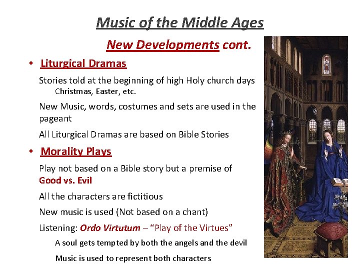 Music of the Middle Ages New Developments cont. • Liturgical Dramas Stories told at