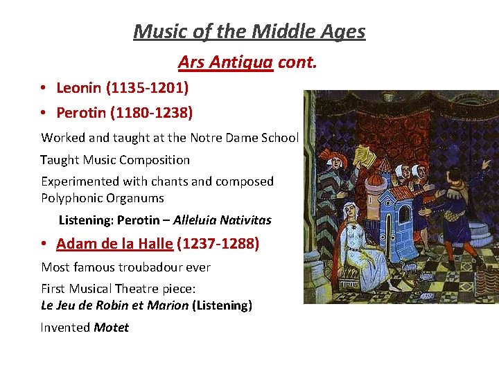 Music of the Middle Ages Ars Antiqua cont. • Leonin (1135 -1201) • Perotin