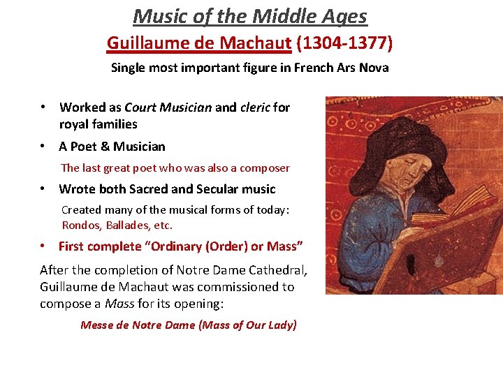Music of the Middle Ages Guillaume de Machaut (1304 -1377) Single most important figure