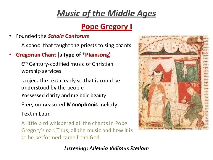 Music of the Middle Ages Pope Gregory I • Founded the Schola Cantorum A