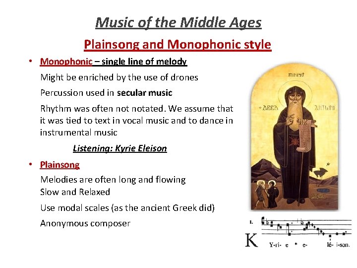 Music of the Middle Ages Plainsong and Monophonic style • Monophonic – single line