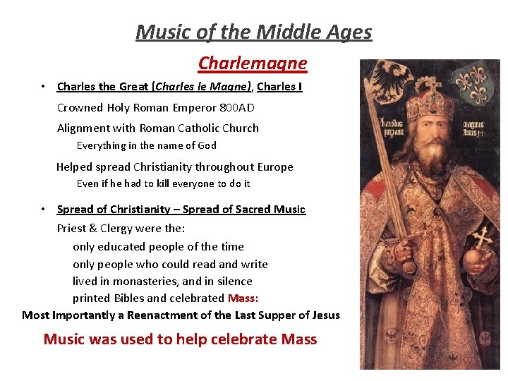 Music of the Middle Ages Charlemagne • Charles the Great (Charles le Magne), Charles