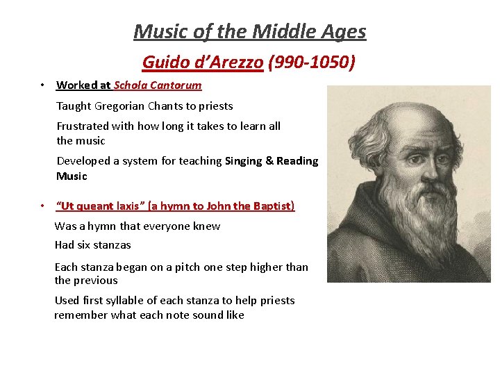 Music of the Middle Ages Guido d’Arezzo (990 -1050) • Worked at Schola Cantorum