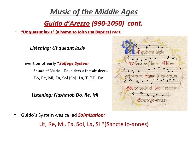 Music of the Middle Ages Guido d’Arezzo (990 -1050) cont. • “Ut queant laxis”