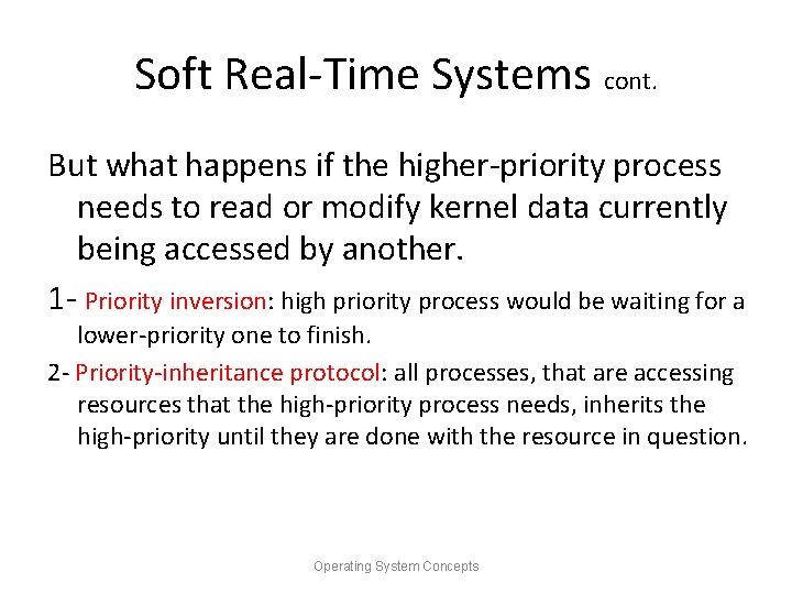 Soft Real-Time Systems cont. But what happens if the higher-priority process needs to read