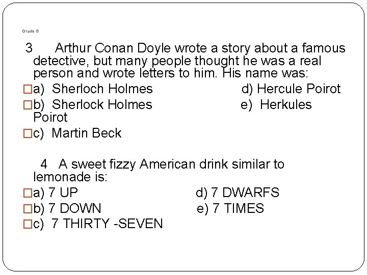 Grade 6 3 Arthur Conan Doyle wrote a story about a famous detective, but Grade 6 3 Arthur Conan Doyle wrote a story about a famous detective, but