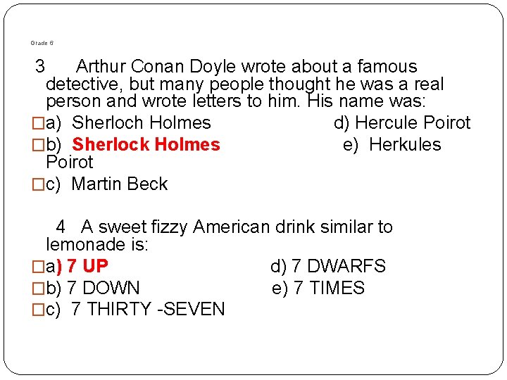 Grade 6 3 Arthur Conan Doyle wrote about a famous detective, but many people Grade 6 3 Arthur Conan Doyle wrote about a famous detective, but many people