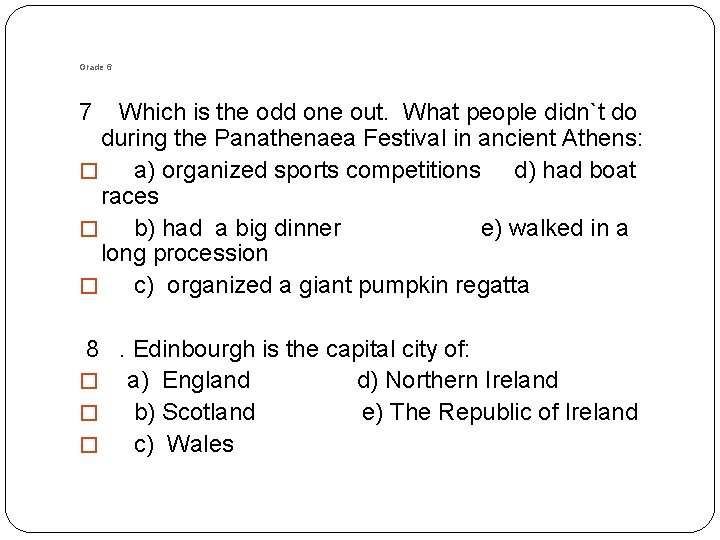 Grade 6 7 Which is the odd one out. What people didn`t do during Grade 6 7 Which is the odd one out. What people didn`t do during