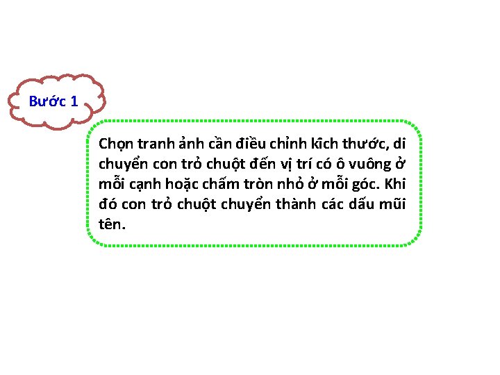 Bước 1 Chọn tranh a nh cần điều chỉnh ki ch thươ c, di