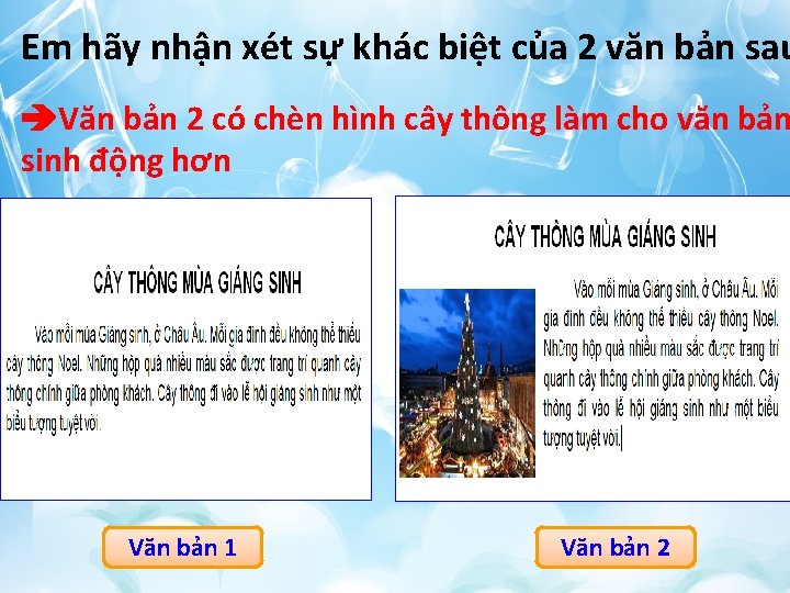 Em hãy nhận xét sự khác biệt của 2 văn bản sau Văn bản