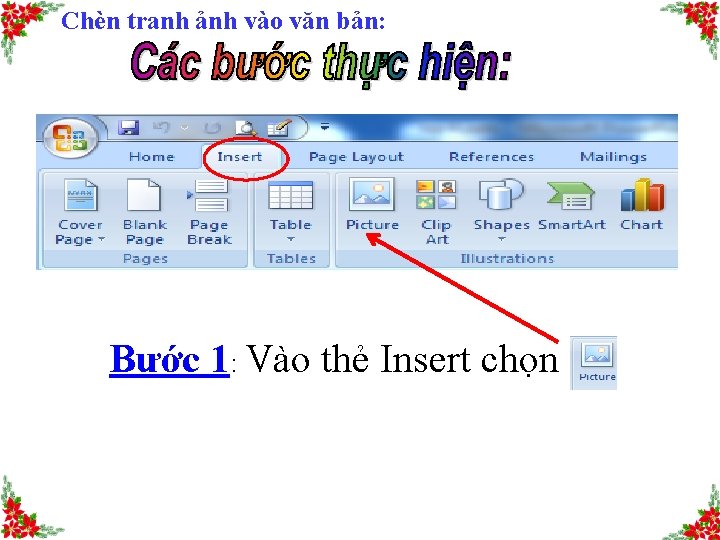 Chèn tranh ảnh vào văn bản: Bước 1: Vào thẻ Insert chọn 