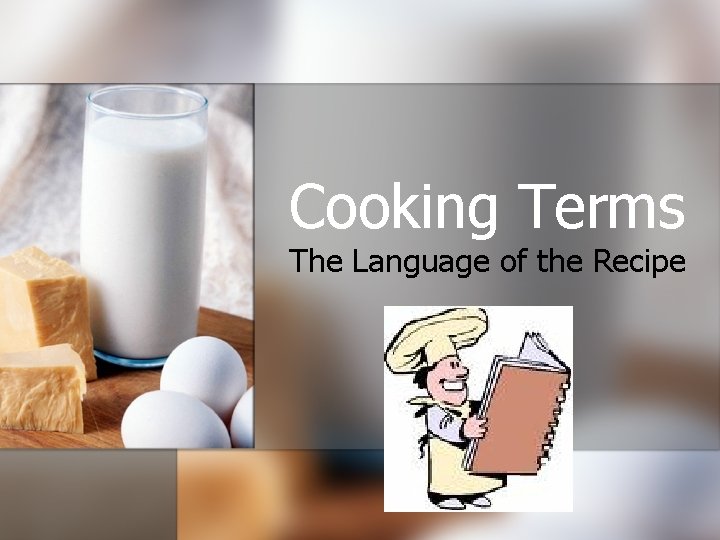 Cooking Terms The Language of the Recipe 