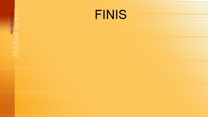 CLASS REVIEW FINIS 