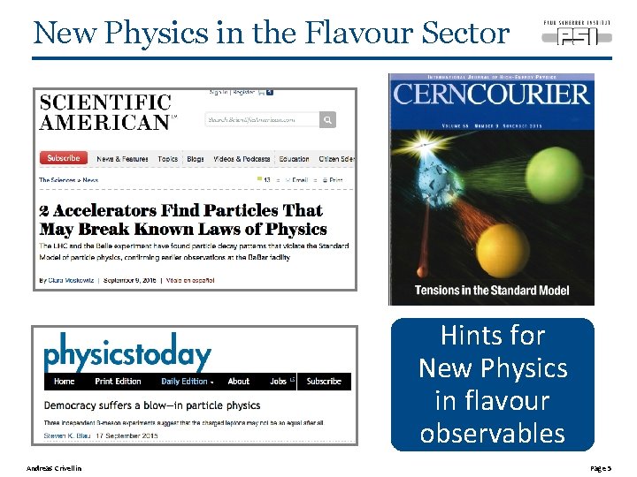 New Physics in the Flavour Sector Hints for New Physics in flavour observables Andreas
