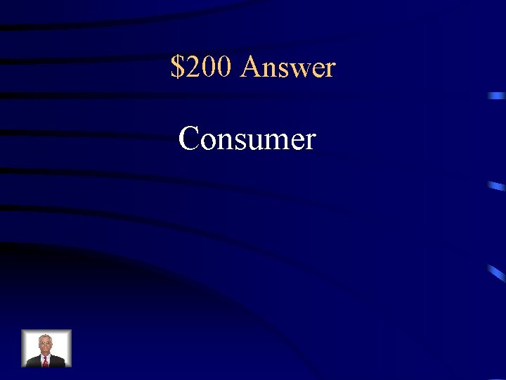 $200 Answer Consumer 