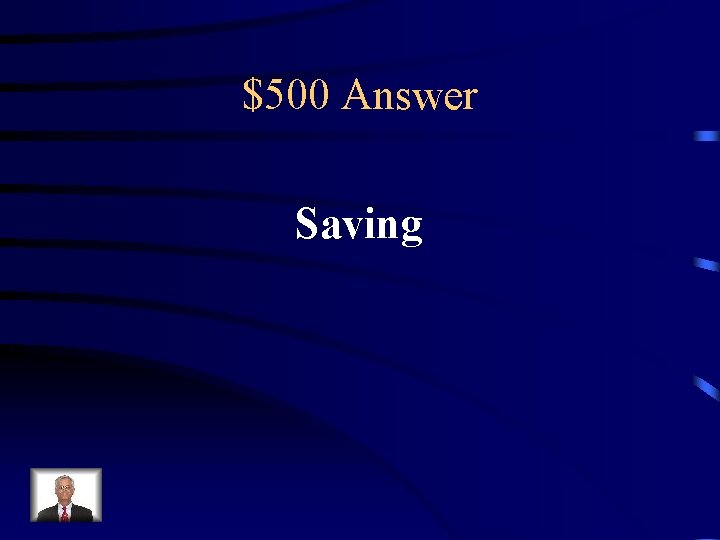 $500 Answer Saving 