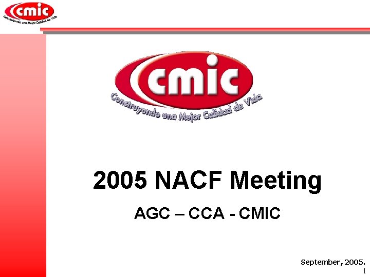 2005 NACF Meeting AGC – CCA - CMIC September, 2005. 1 